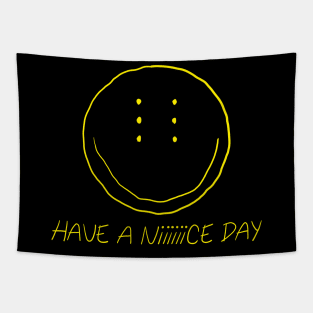 Have a Niiiiiice Day Tapestry