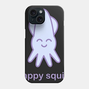 Happy Squid | Cute Kawaii Anime Squid Phone Case