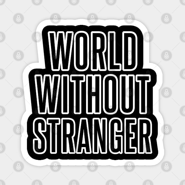 world without stranger Magnet by Spacelabs