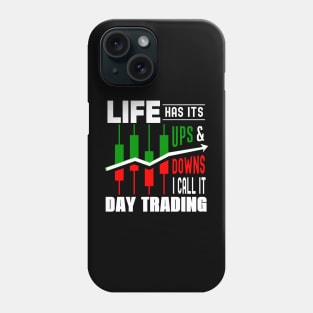 Funny Day Life has its ups and downs of Day Trading Fun Phone Case