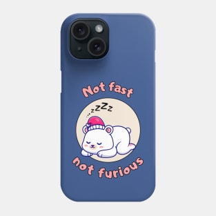 Not fast not furious - cute and funny polar bear pun Phone Case