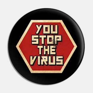 You Stop The Virus Pin