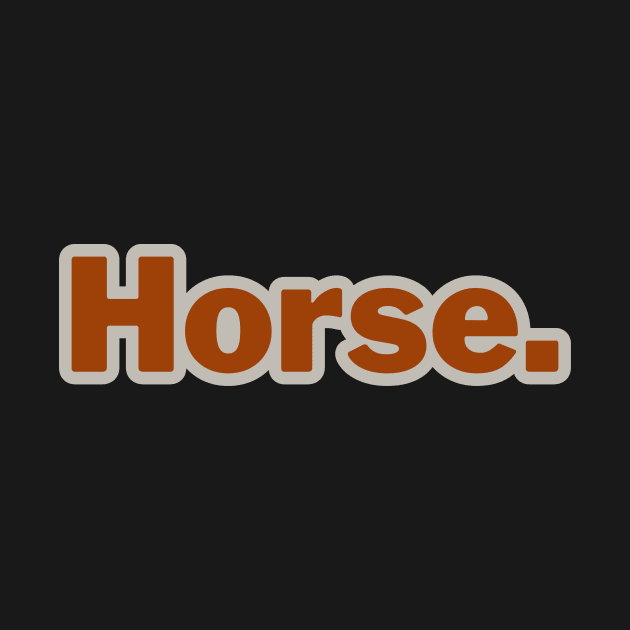 Horse. word design by Dress Wild