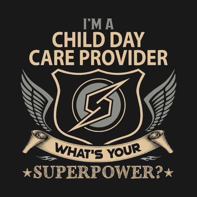 Child Day Care Provider T Shirt - Superpower Gift Item Tee by Cosimiaart