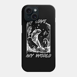 Dolphins - I love my world Phone Case