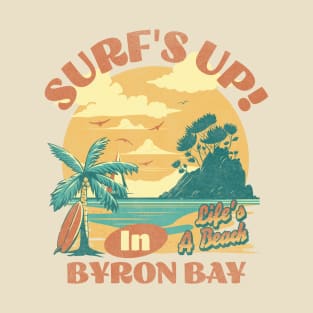 Surfs up in Byron Bay LIfe is a Beach T-Shirt