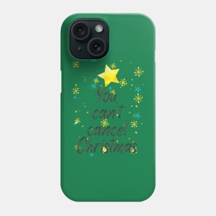 You can't cancel Christmas Phone Case