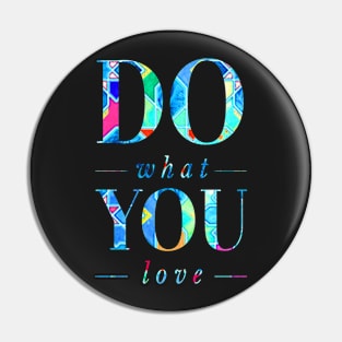 'Do What You Love' Typography Design Pin