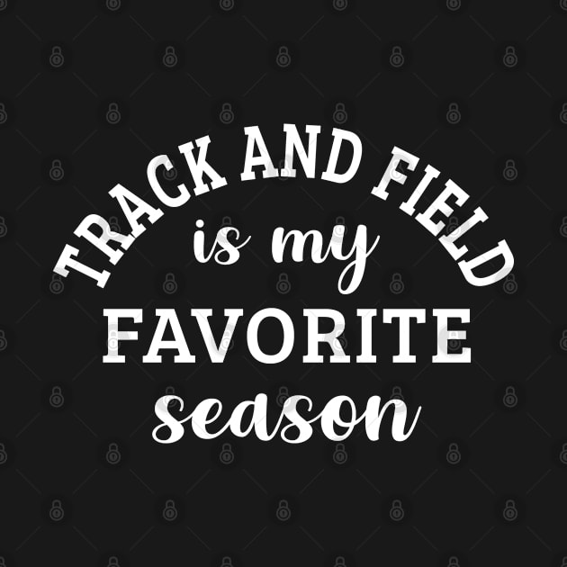 Track And Field Is My Favorite Season Track And Field Lover Gift by HeroGifts