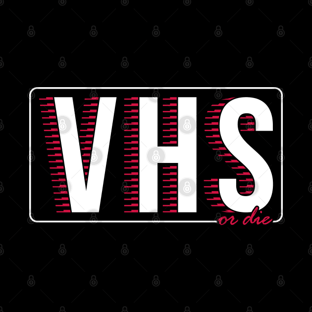 VHS or die by FourteenEight