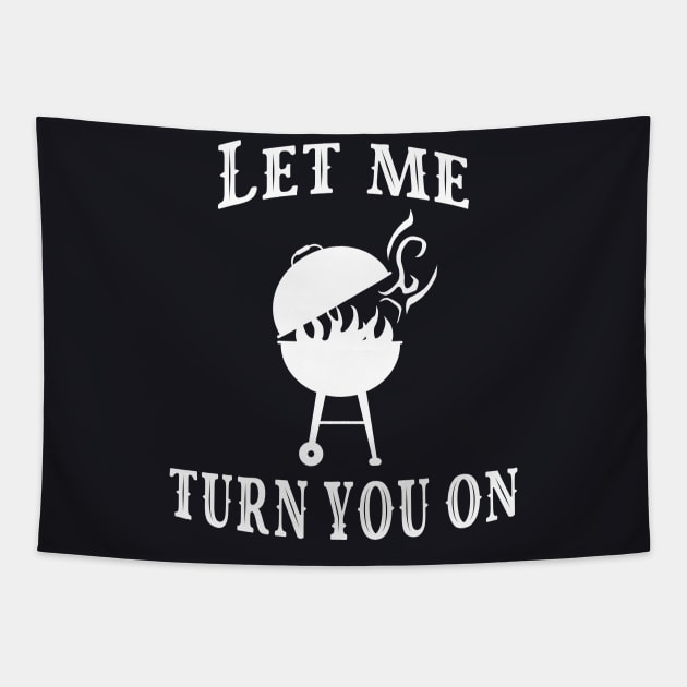 Let me turn you on funny Griller Saying Tapestry by Foxxy Merch