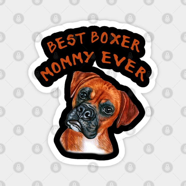 Best Boxer mommy ever, Boxer mom gift Magnet by LollysLane