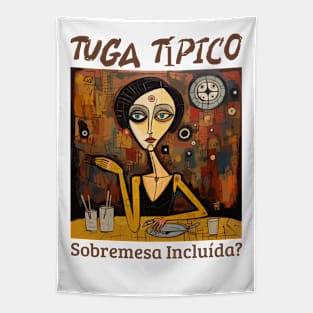 sobremesa incluída, Tuga típico, humor português, v2 Tapestry