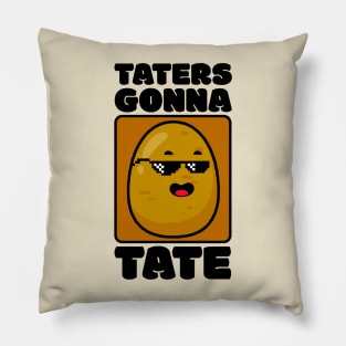 Taters Gonna Tate Pillow