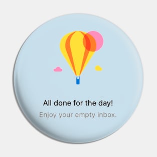 All Done for the day! Enjoy your empty inbox. Pin