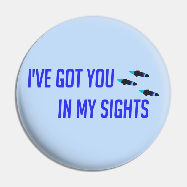 I've got you in my sight Pin by badgerinafez