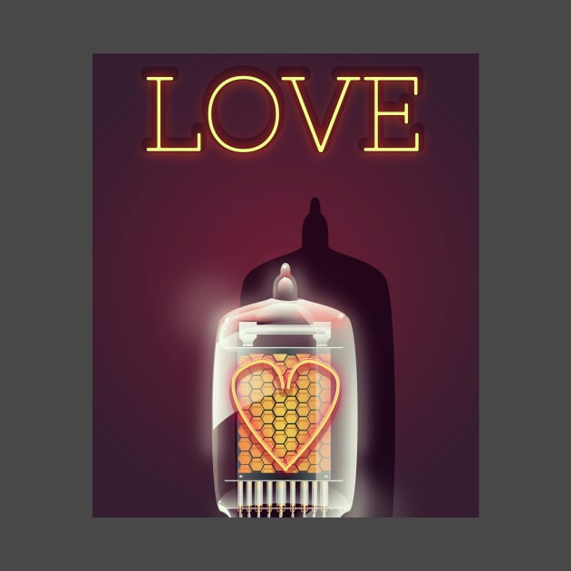 Love is a Nixie Tube by nickemporium1