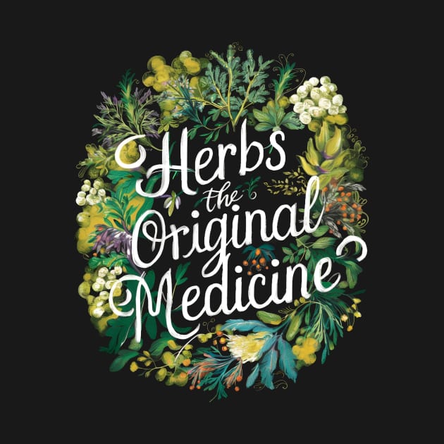 Herbs: the original medicine , herbalist day by CreationArt8