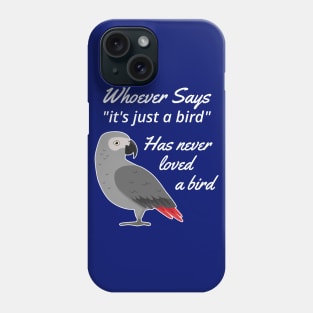 Just A Bird African Grey Parrot Phone Case