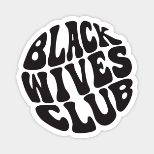 Black Wives Club Magnet