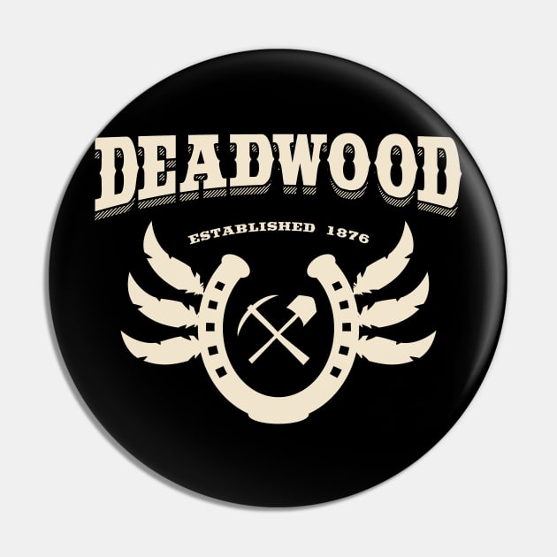 Deadwood. Established 1876 Pin by robotrobotROBOT