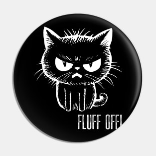 Fluff Off Cat Pin