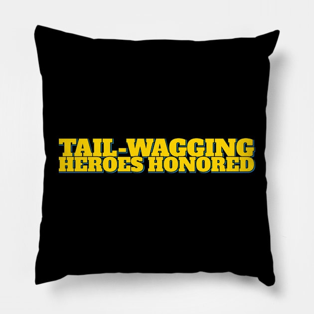 Tail-Wagging Heroes Lettering Design Pillow by ardp13