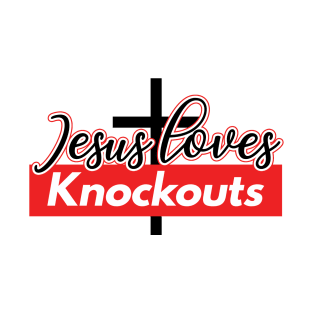 Jesus loves knockouts – UFC/MMA T-Shirt