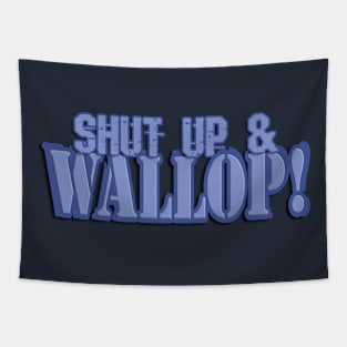 Shut Up & Wallop! Tapestry