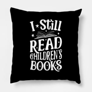 I Still Read Children'S Books Book Reading Pillow