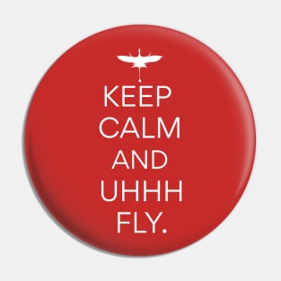 Keep Calm and Fly Pin