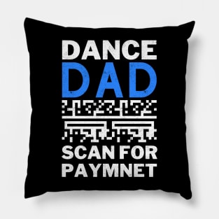 Dance Dad Scan For Payment Pillow