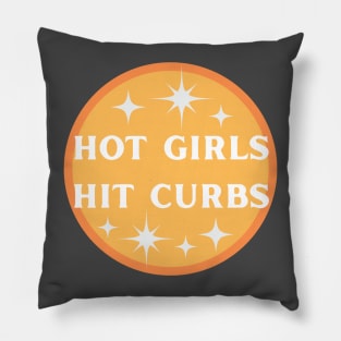 Hot Girls Hit Curbs Orange Pillow