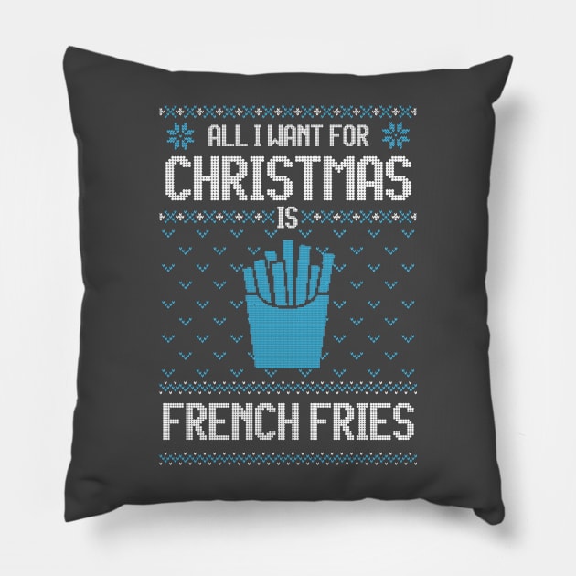 All I Want For Christmas Is French Fries - Ugly Xmas Sweater For French Fries Lover Pillow by Ugly Christmas Sweater Gift