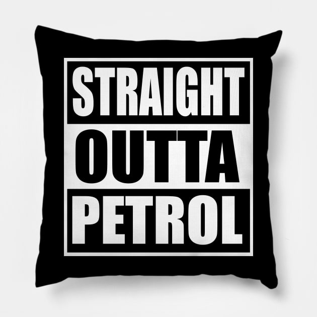 Straight Outta Petrol Pillow by JAC3D