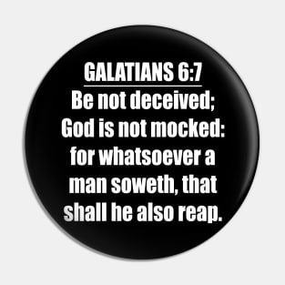 Galatians 6:7  King James Version (KJV) Pin