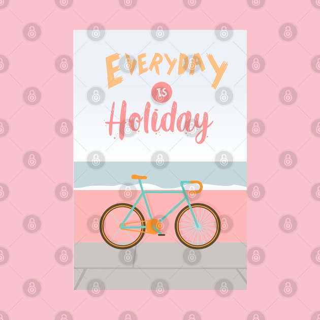 Everyday is Holiday by WOW DESIGN