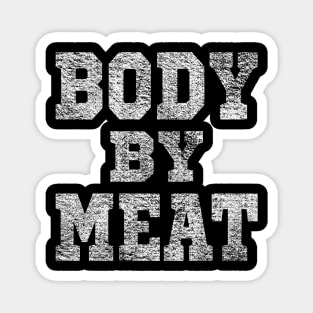 BODY BY MEAT CARNIVORE DIET BODYBUILDING ATHLETIC SPORTSWEAR Magnet