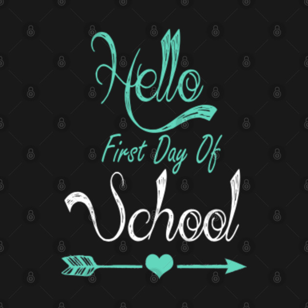 Disover Hello First Day Of School | Back to SchoolFor Women Men Kids Girls Boys School Gifts Ideas - Back To School Clothing - T-Shirt