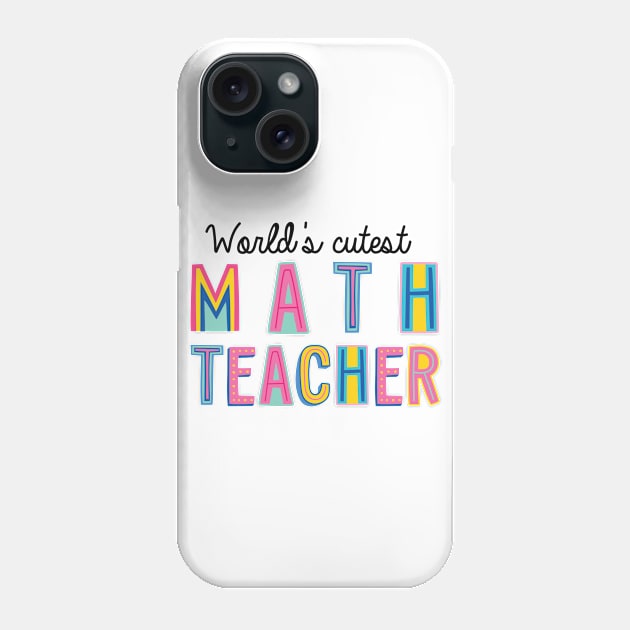 Math Teacher Gifts | World's cutest Math Teacher Phone Case by BetterManufaktur