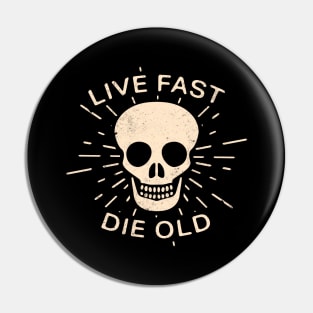 Live fast die old slogan Life quotes Pin