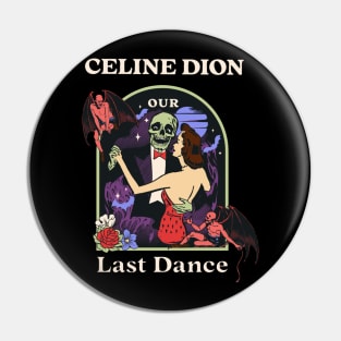 Our Last Dance Celine Pin