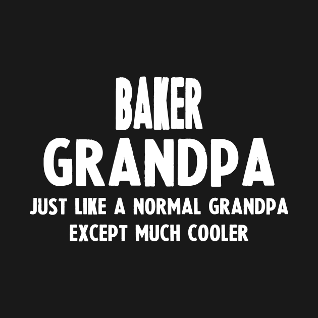 Discover Gifts For Baker's Grandpa - Baker - T-Shirt