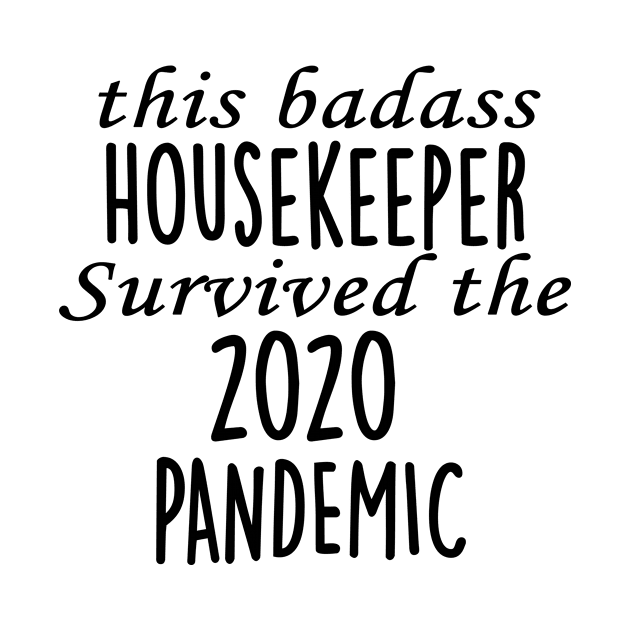 This Badass Housekeeper Survived The 2020 Pandemic by divawaddle