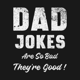 Dad Jokes are So Bad They're Good Vintage T-Shirt