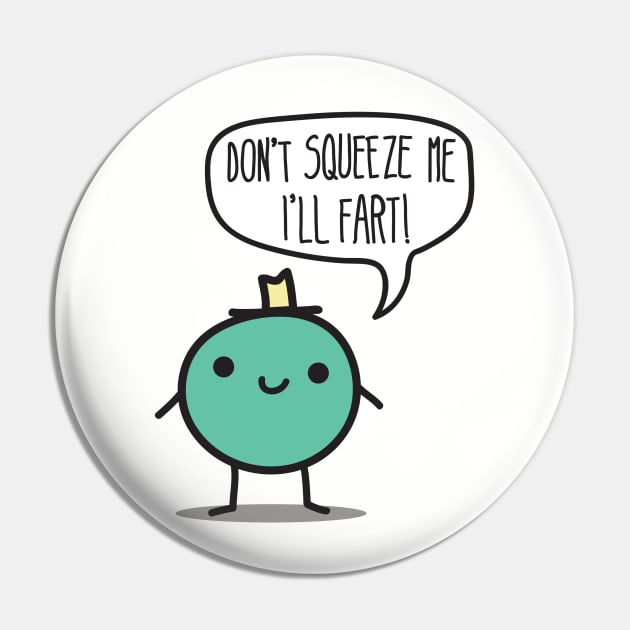 Don't Squeeze me Pin by Dulcie_Doodles