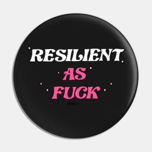 Resilient as Fuck Pin