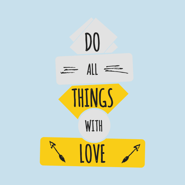Do All Things With Love by TKLA