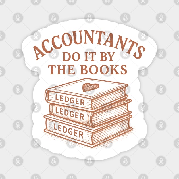 Funny Accountants Do It by the Books - Ledger Pun Art Magnet by WarFX Designs