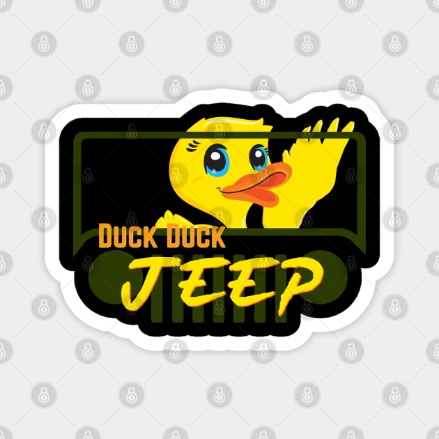 Duck duck Jeep - Duck says Hi Magnet by PincGeneral